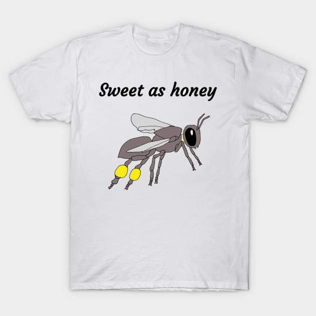 Sweet as sugarbag bee honey! T-Shirt by BeeBabette